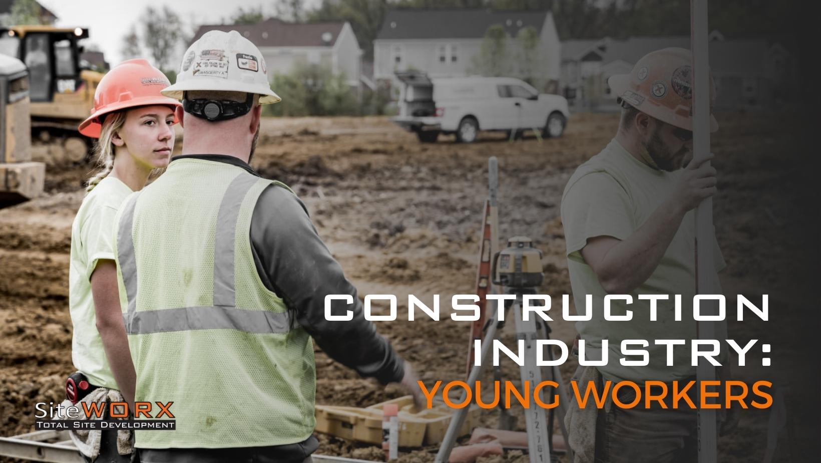 Construction Industry: Young Workers
